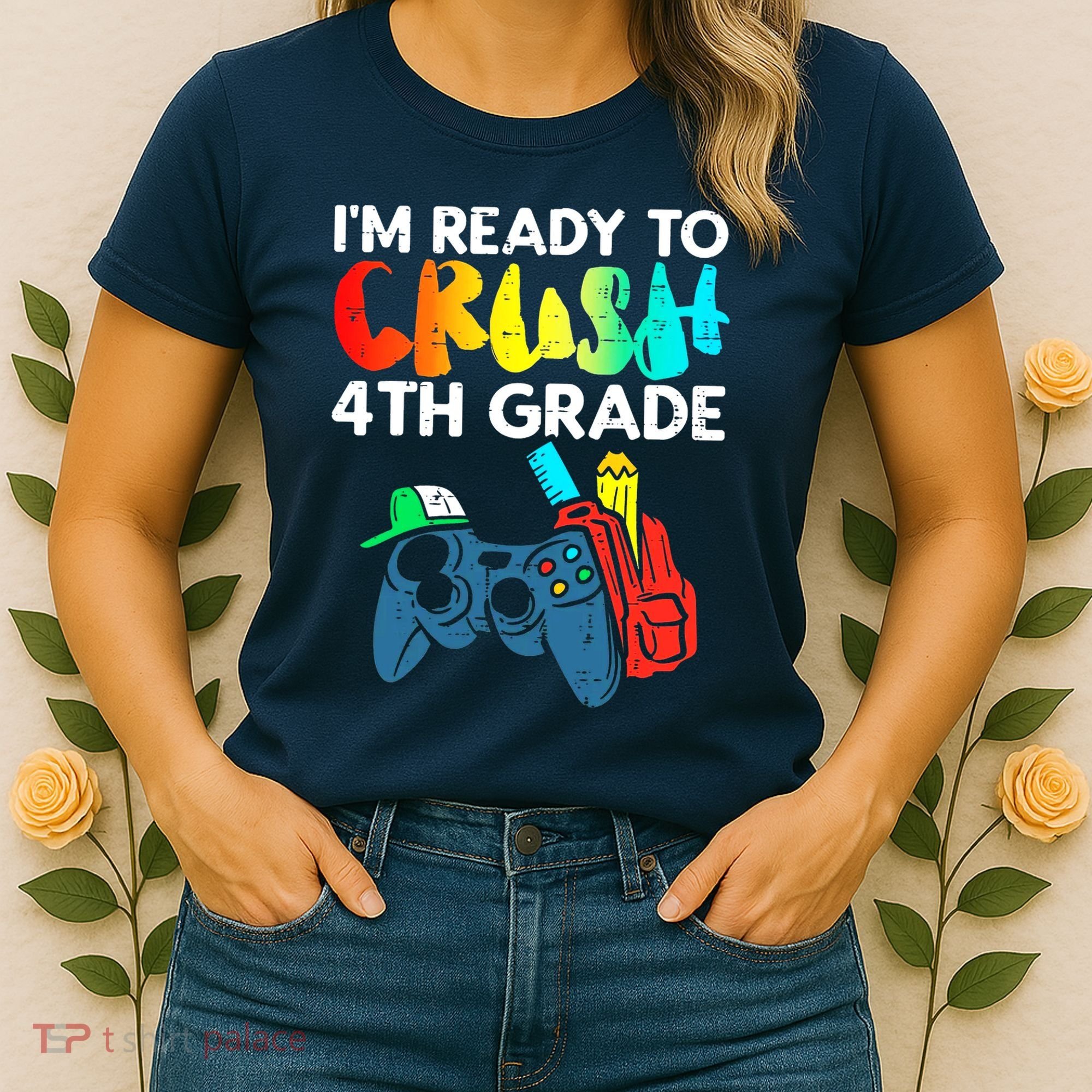 Ready To Crush 4th Grade Fourth Video Gamer First Day Boy Women's T-Shirt