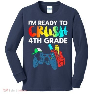 Ready To Crush 4th Grade Fourth Video Gamer First Day Boy Kids Long Sleeve Shirt
