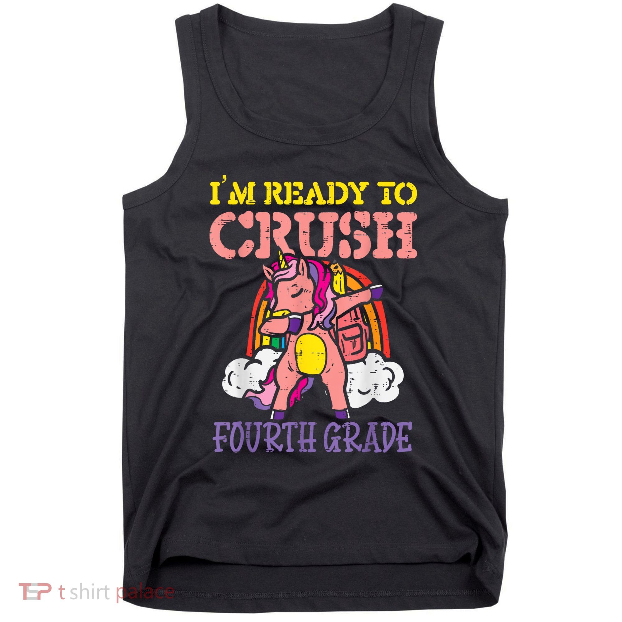 Ready To Crush Fourth Grade Unicorn First Day School Girl Tank Top