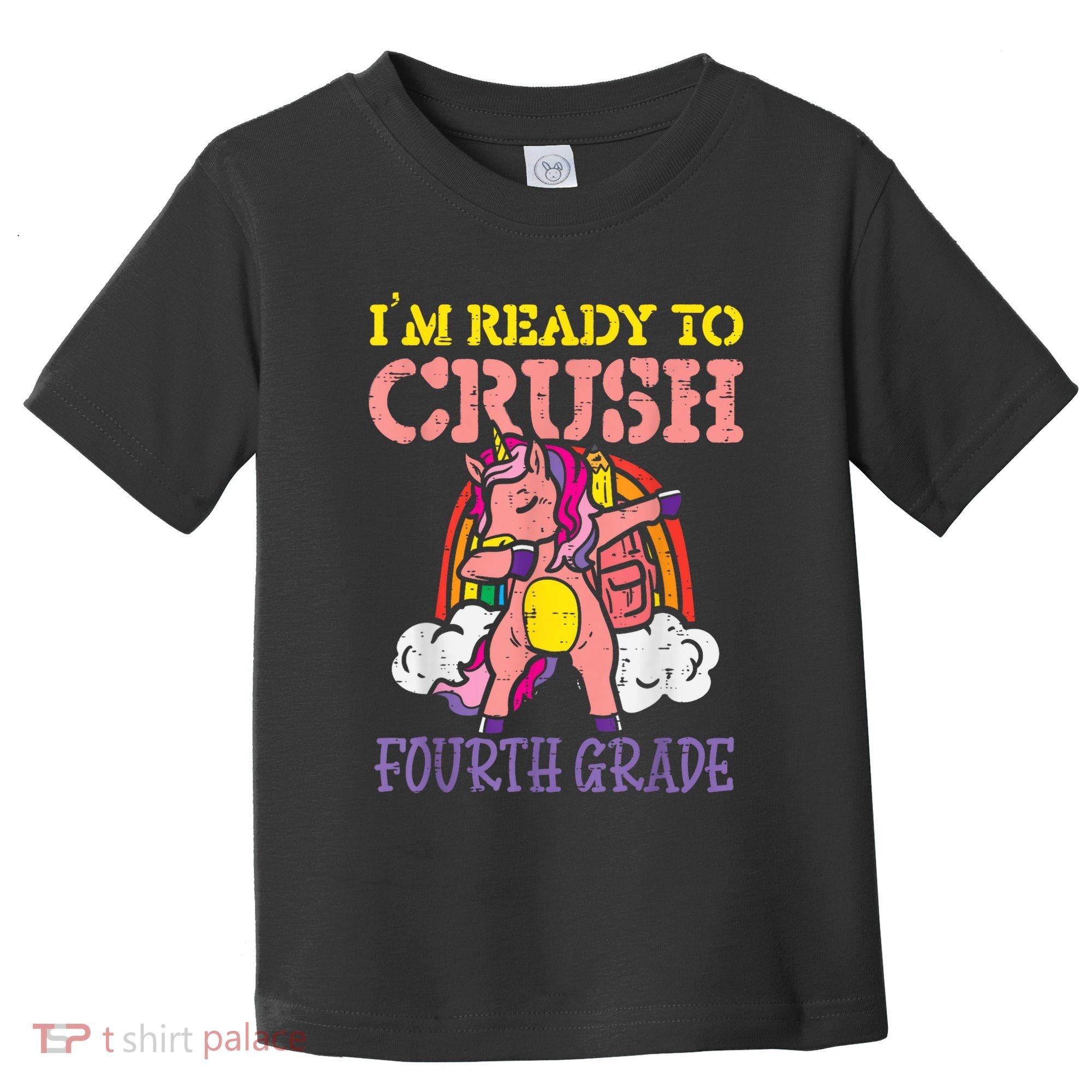 Ready To Crush Fourth Grade Unicorn First Day School Girl Toddler T-Shirt