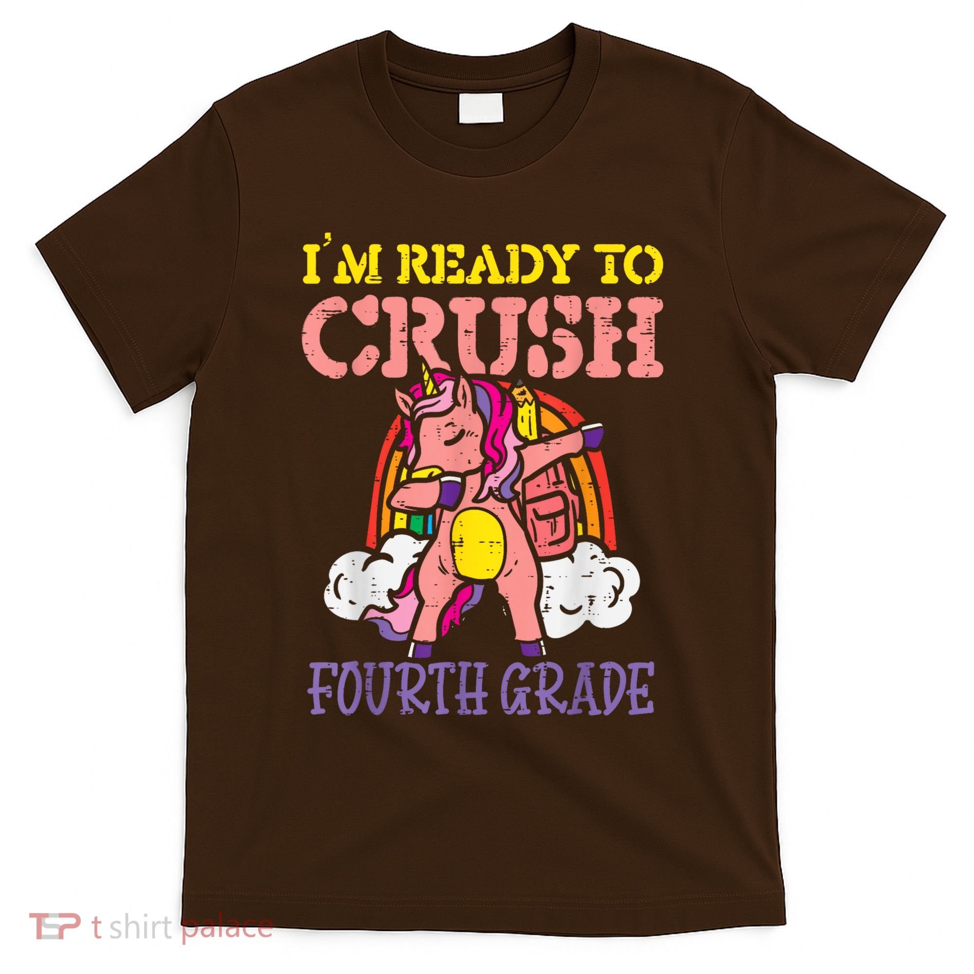 Ready To Crush Fourth Grade Unicorn First Day School Girl T-Shirt