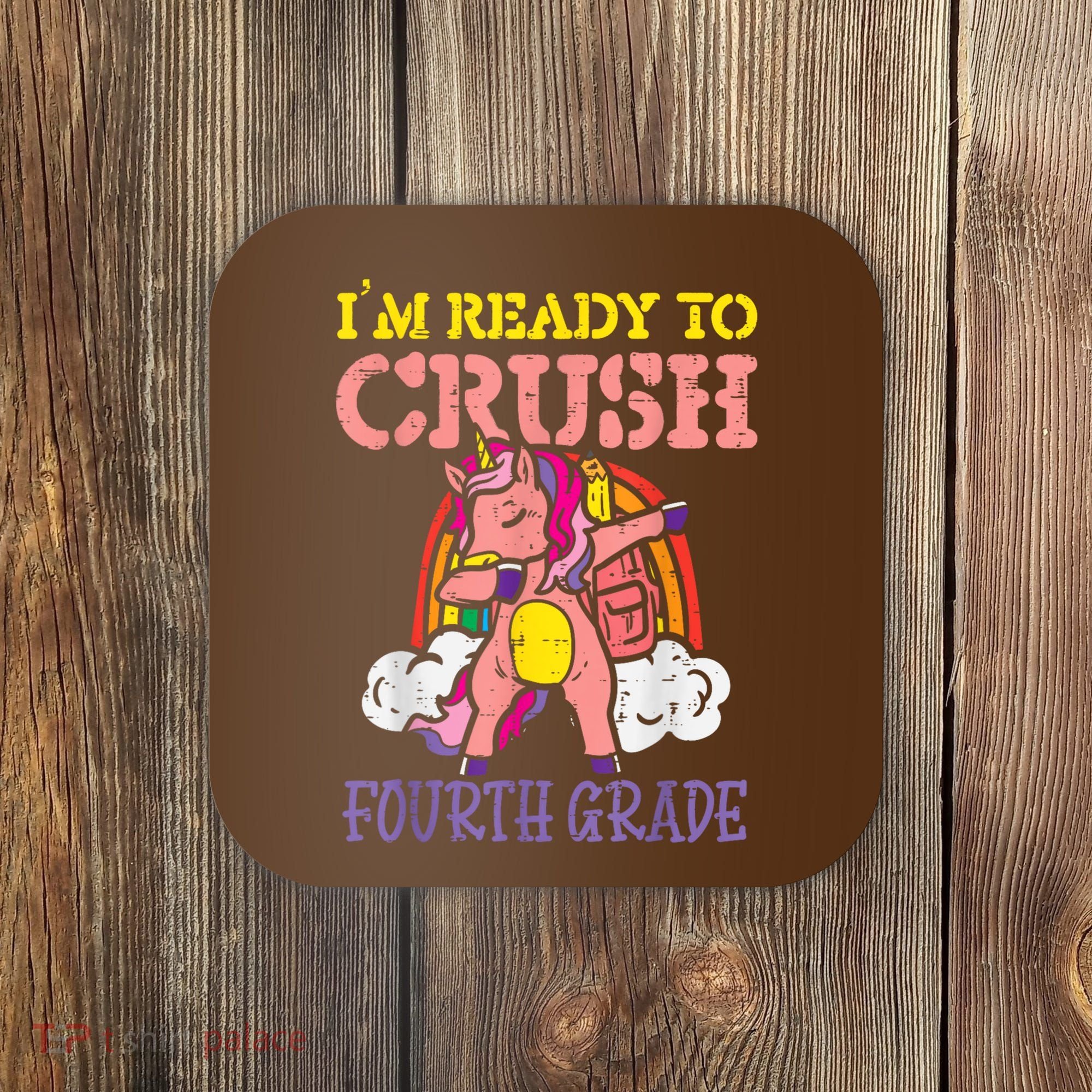 Ready To Crush Fourth Grade Unicorn First Day School Girl Coaster