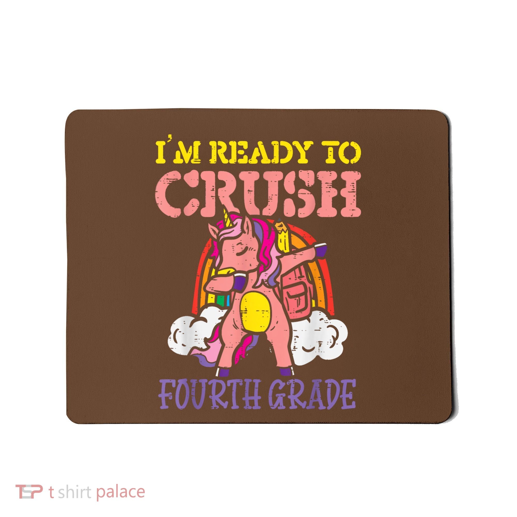 Ready To Crush Fourth Grade Unicorn First Day School Girl Mousepad