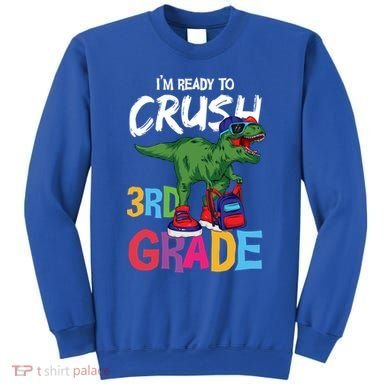 Ready To Crush Third Grade T Rex Cute 3Rd Grade Gift Sweatshirt