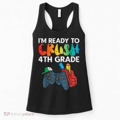 Ready To Crush 4th Grade Fourth Video Gamer First Day Boy Women's Tank Top