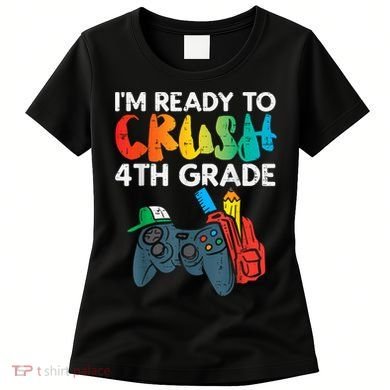 Ready To Crush 4th Grade Fourth Video Gamer First Day Boy Women's T-Shirt