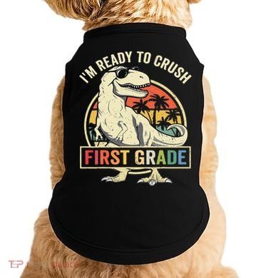 Ready To Crush First Grade 1st Day Of School Dinosaur Doggie Tank