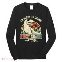Ready To Crush First Grade 1st Day Of School Dinosaur Long Sleeve Shirt thumb 0