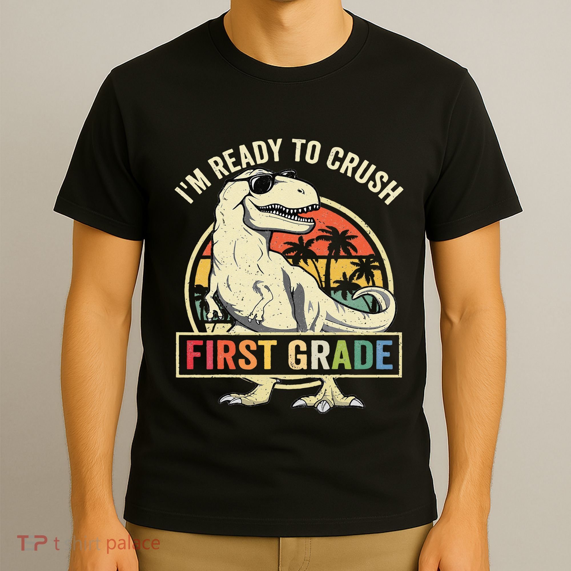Ready To Crush First Grade 1st Day Of School Dinosaur T-Shirt