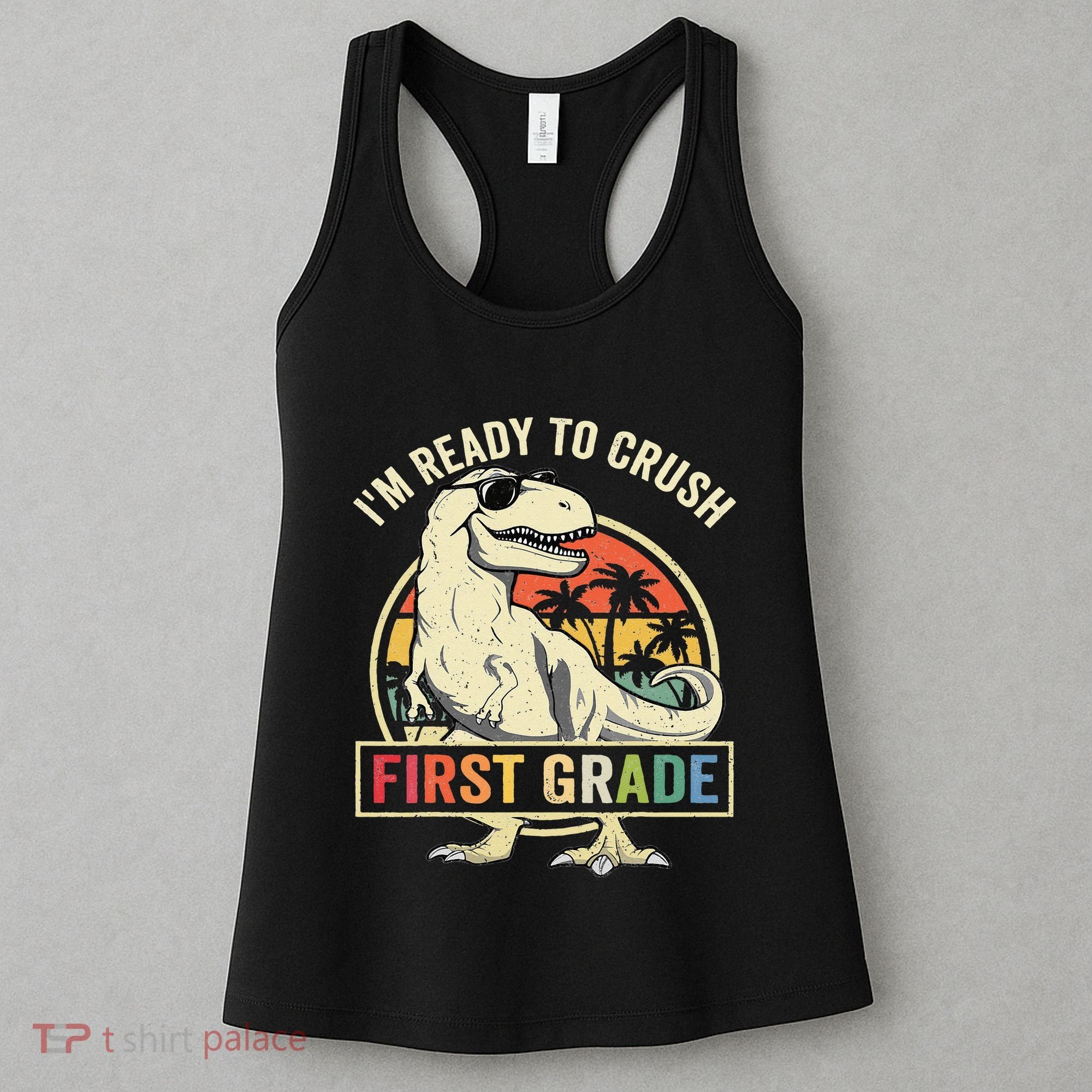 Ready To Crush First Grade 1st Day Of School Dinosaur Women's Tank Top