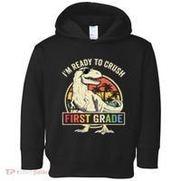 Ready To Crush First Grade 1st Day Of School Dinosaur Toddler Hoodie thumb 0