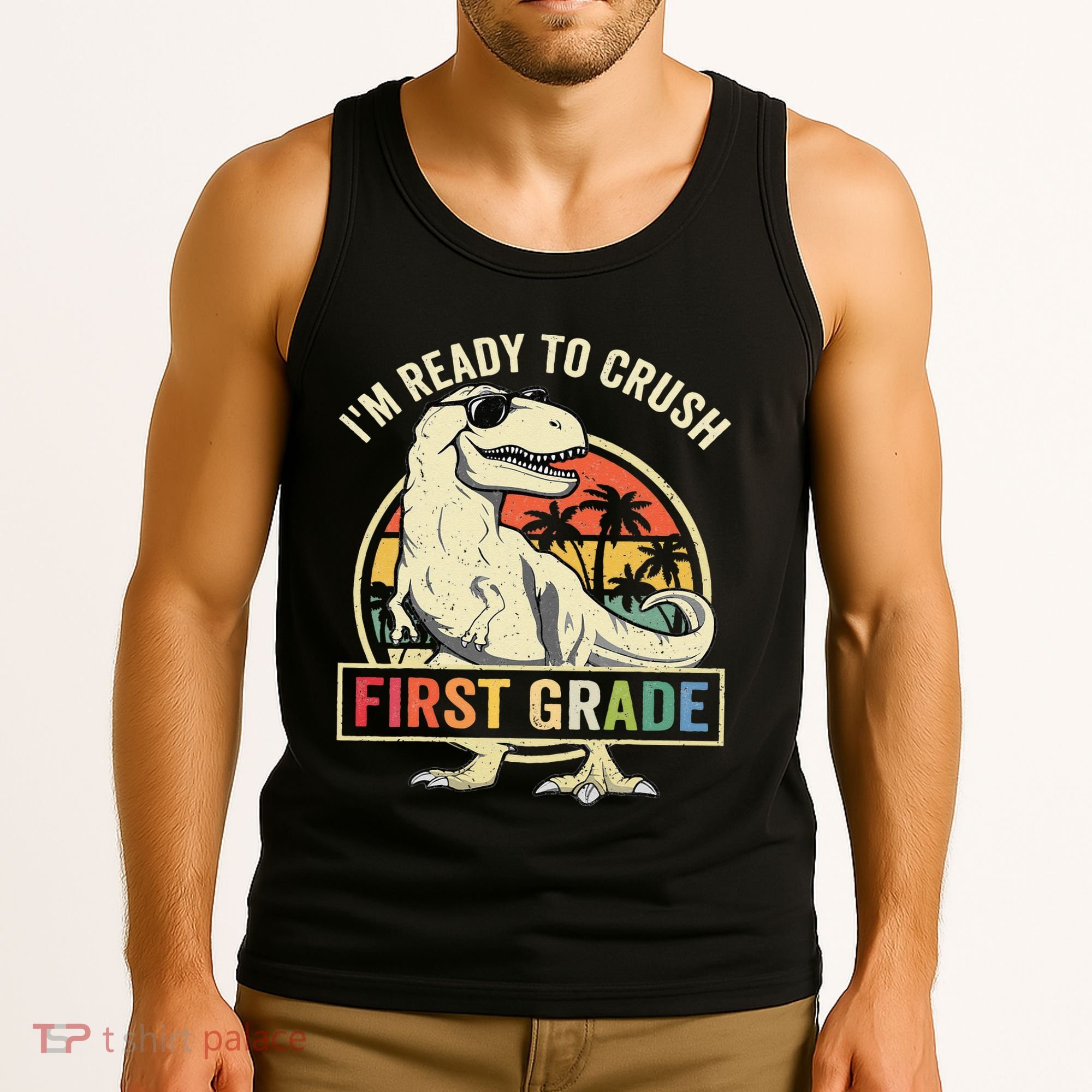 Ready To Crush First Grade 1st Day Of School Dinosaur Tank Top