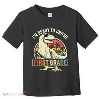 Ready To Crush First Grade 1st Day Of School Dinosaur Toddler T-Shirt thumb 0