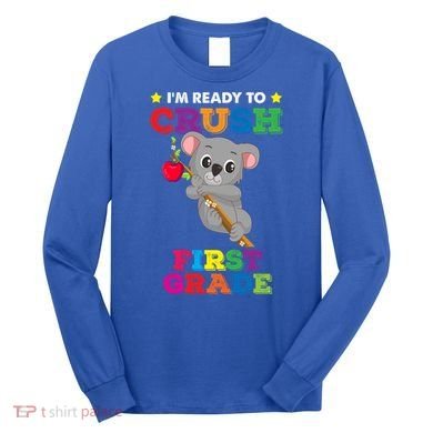 Ready To Crush 1St Grade Koala Bear Funny Back To School Gift Long Sleeve Shirt