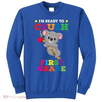 Ready To Crush 1St Grade Koala Bear Funny Back To School Gift Sweatshirt