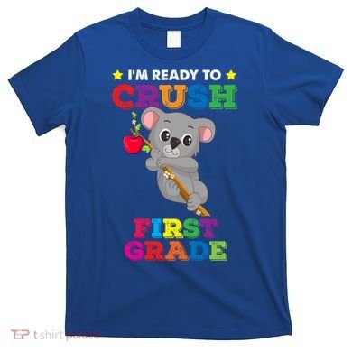 Ready To Crush 1St Grade Koala Bear Funny Back To School Gift T-Shirt