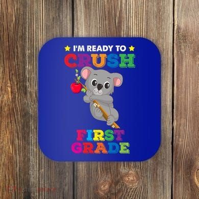 Ready To Crush 1St Grade Koala Bear Funny Back To School Gift Coaster