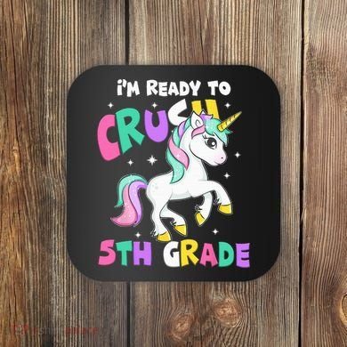 Ready To Crush 5th Grade Unicorn Back To School First Day Coaster