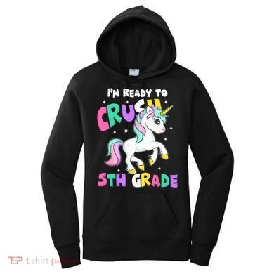 Ready To Crush 5th Grade Unicorn Back To School First Day Women's Hoodie
