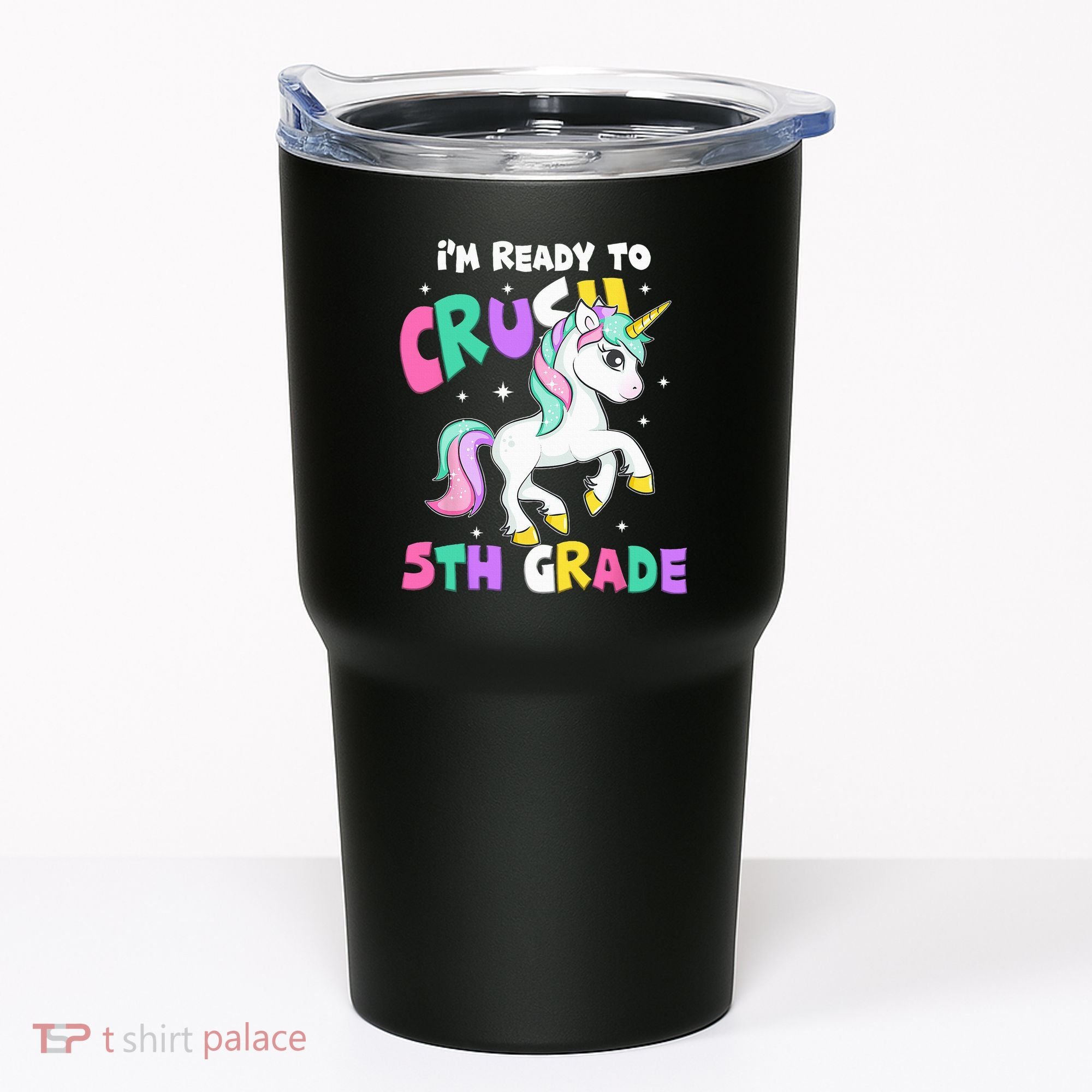 Ready To Crush 5th Grade Unicorn Back To School First Day Tumbler