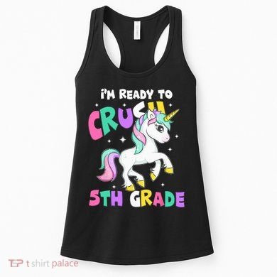 Ready To Crush 5th Grade Unicorn Back To School First Day Women's Tank Top