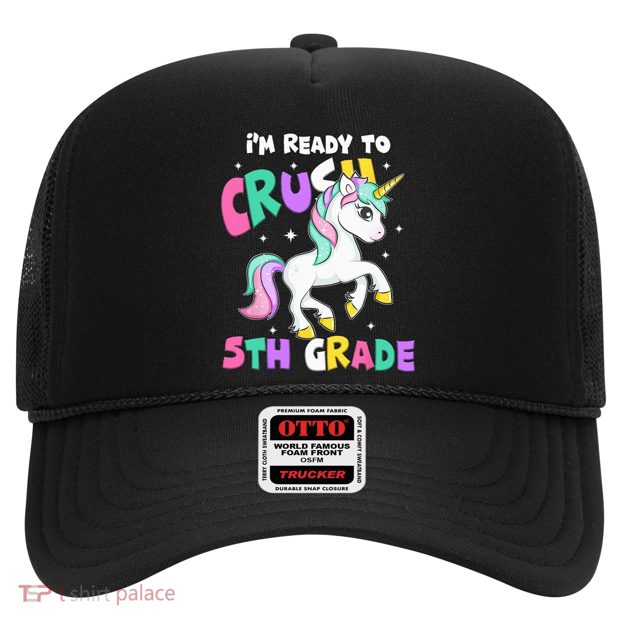 Ready To Crush 5th Grade Unicorn Back To School First Day Hat