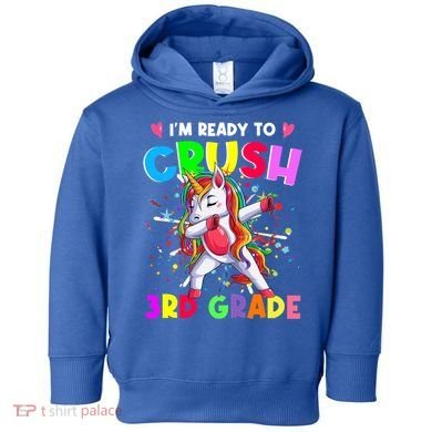Ready To Crush 3Rd Grade Unicorn Back To School Gift Toddler Hoodie