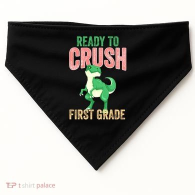 Ready To Crush First Grade TRex Dinosaur Cool Gift USA-Made Doggie Bandana