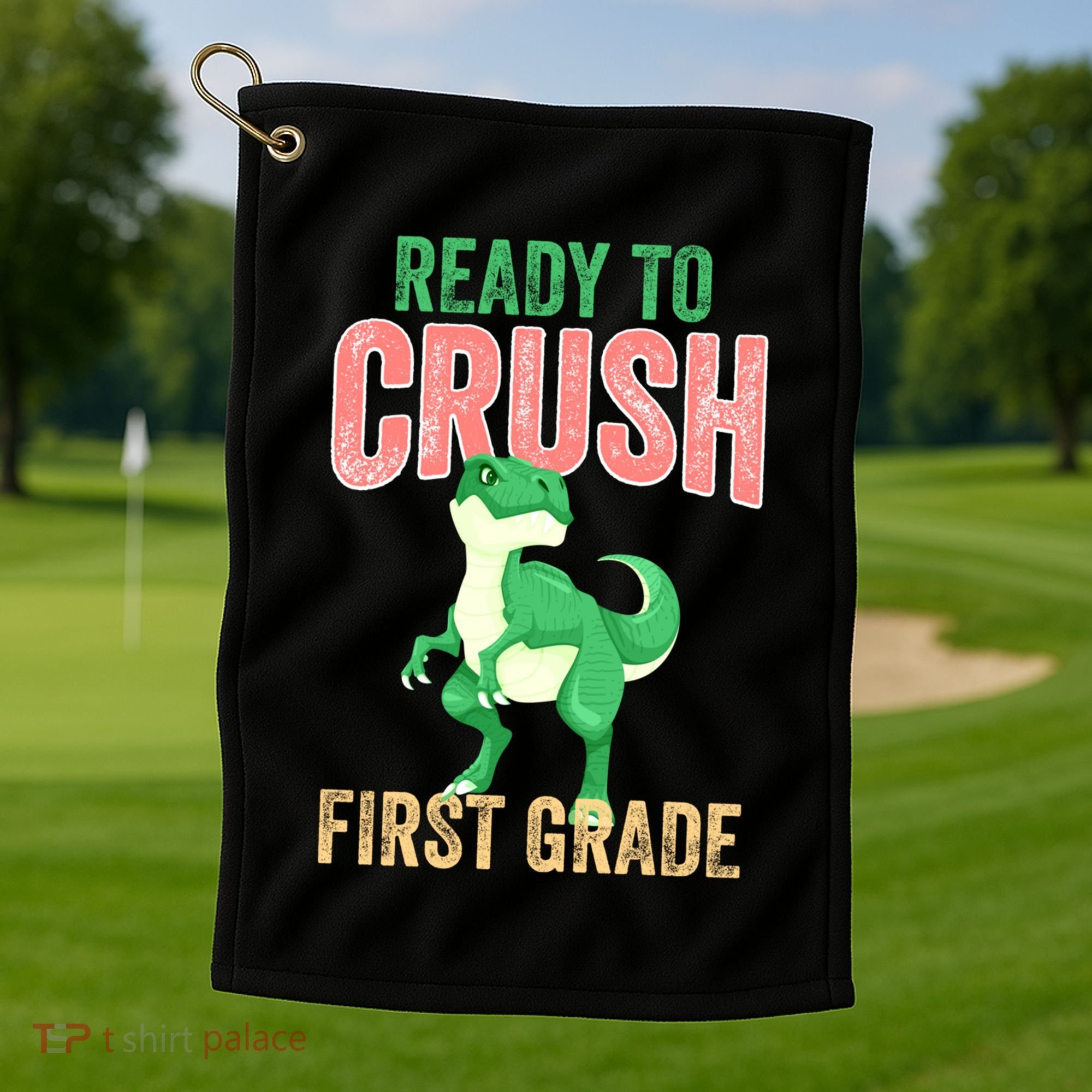 Ready To Crush First Grade TRex Dinosaur Cool Gift Golf Towel