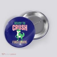 Ready To Crush First Grade TRex Dinosaur Cool Gift Button thumb 0