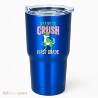 Ready To Crush First Grade TRex Dinosaur Cool Gift Tumbler thumb 0