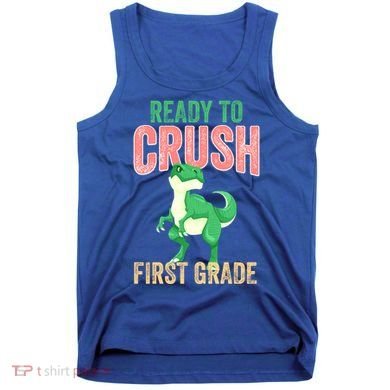 Ready To Crush First Grade TRex Dinosaur Cool Gift Tank Top