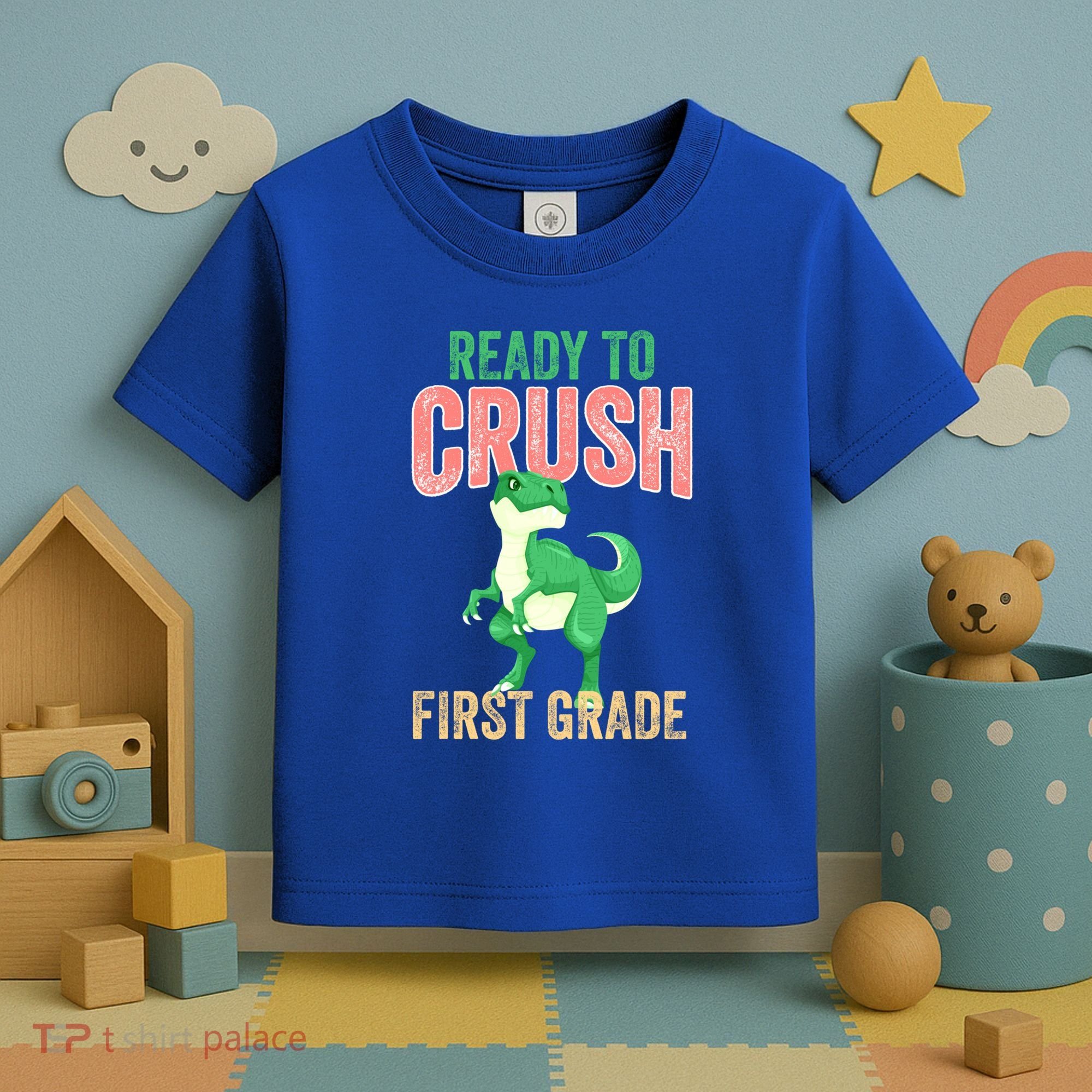 Ready To Crush First Grade TRex Dinosaur Cool Gift Toddler T-Shirt
