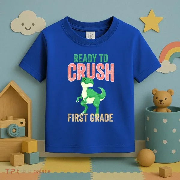 Ready To Crush First Grade TRex Dinosaur Cool Gift Toddler T-Shirt