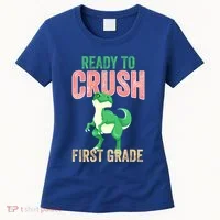 Ready To Crush First Grade TRex Dinosaur Cool Gift Women's T-Shirt thumb 0