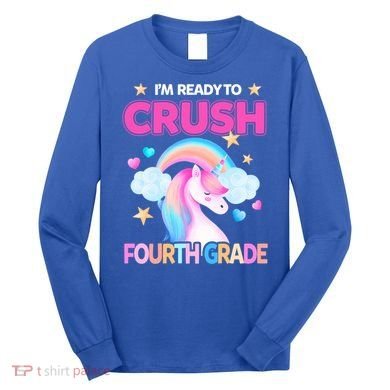 Ready To Crush Fourth Grade 4Th Unicorn Back To School Gift Long Sleeve Shirt