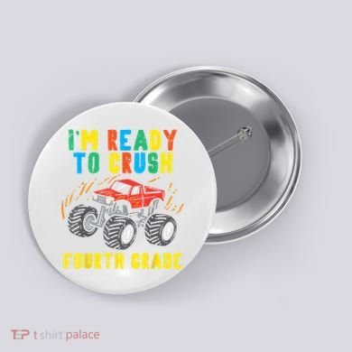Ready To Crush 4th Grade Monster Truck First Day School Boy Button