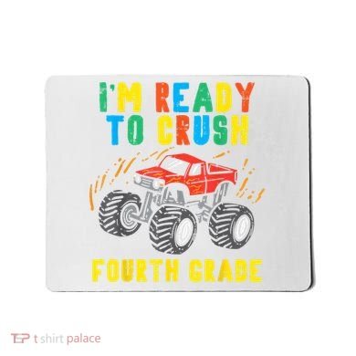 Ready To Crush 4th Grade Monster Truck First Day School Boy Mousepad