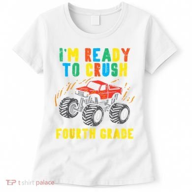 Ready To Crush 4th Grade Monster Truck First Day School Boy Women's T-Shirt