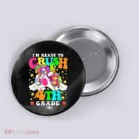 Ready To Crush 4th Grade Cute Unicorn Back To School Girl Button thumb 0