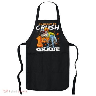 Ready To Crush 1st Grade T Rex Dinosaur Back To School Boy Apron
