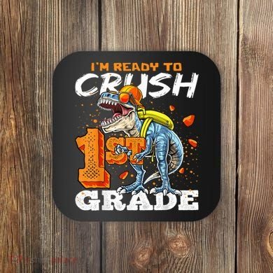 Ready To Crush 1st Grade T Rex Dinosaur Back To School Boy Coaster