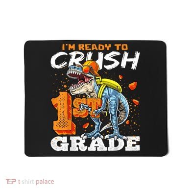 Ready To Crush 1st Grade T Rex Dinosaur Back To School Boy Mousepad