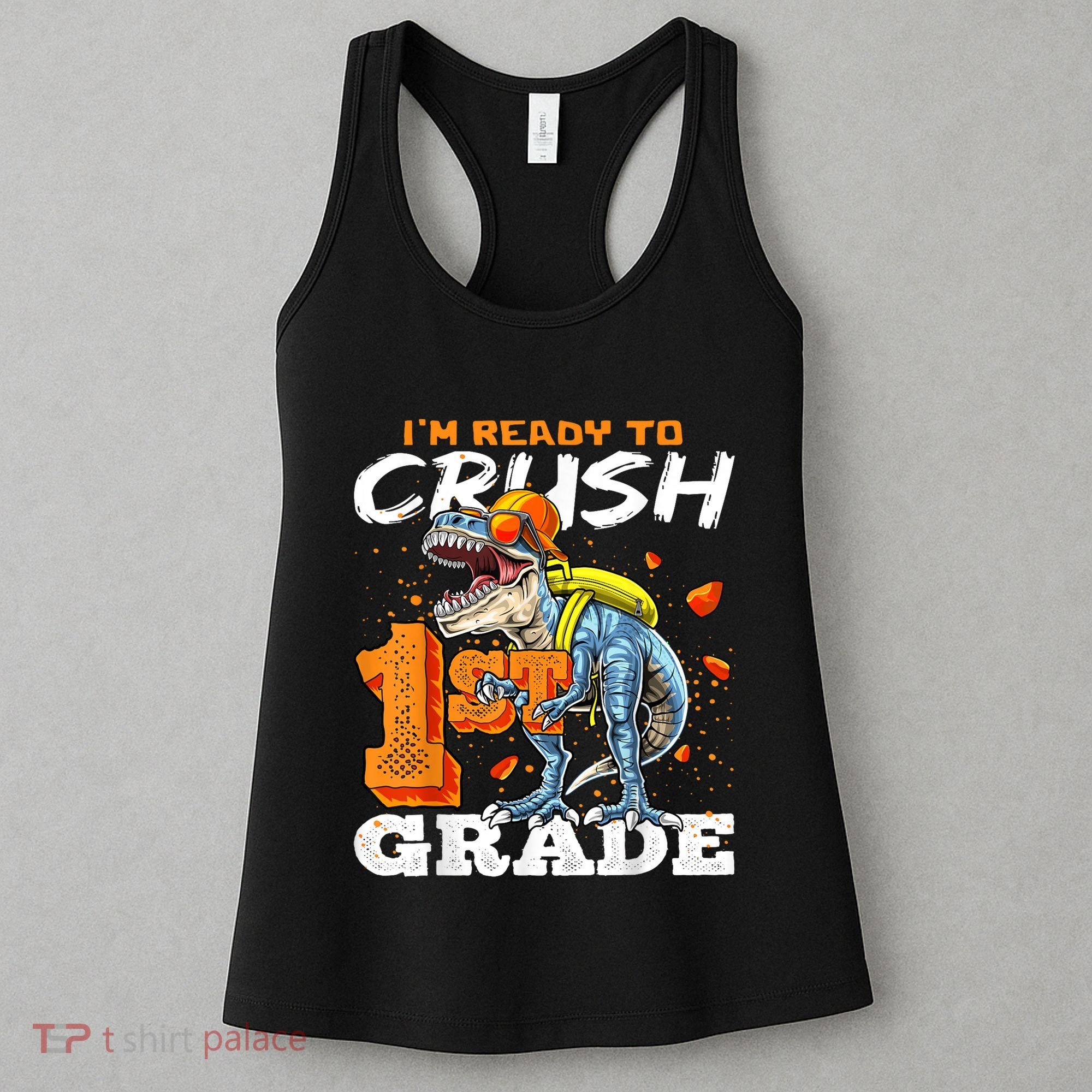 Ready To Crush 1st Grade T Rex Dinosaur Back To School Boy Women's Tank Top
