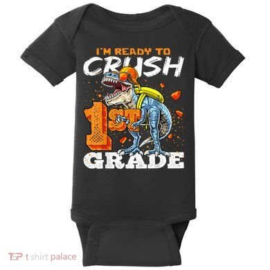 Ready To Crush 1st Grade T Rex Dinosaur Back To School Boy Baby Bodysuit