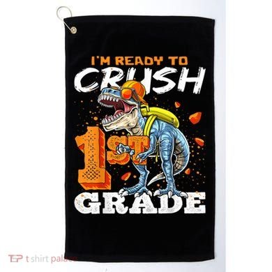 Ready To Crush 1st Grade T Rex Dinosaur Back To School Boy Golf Towel