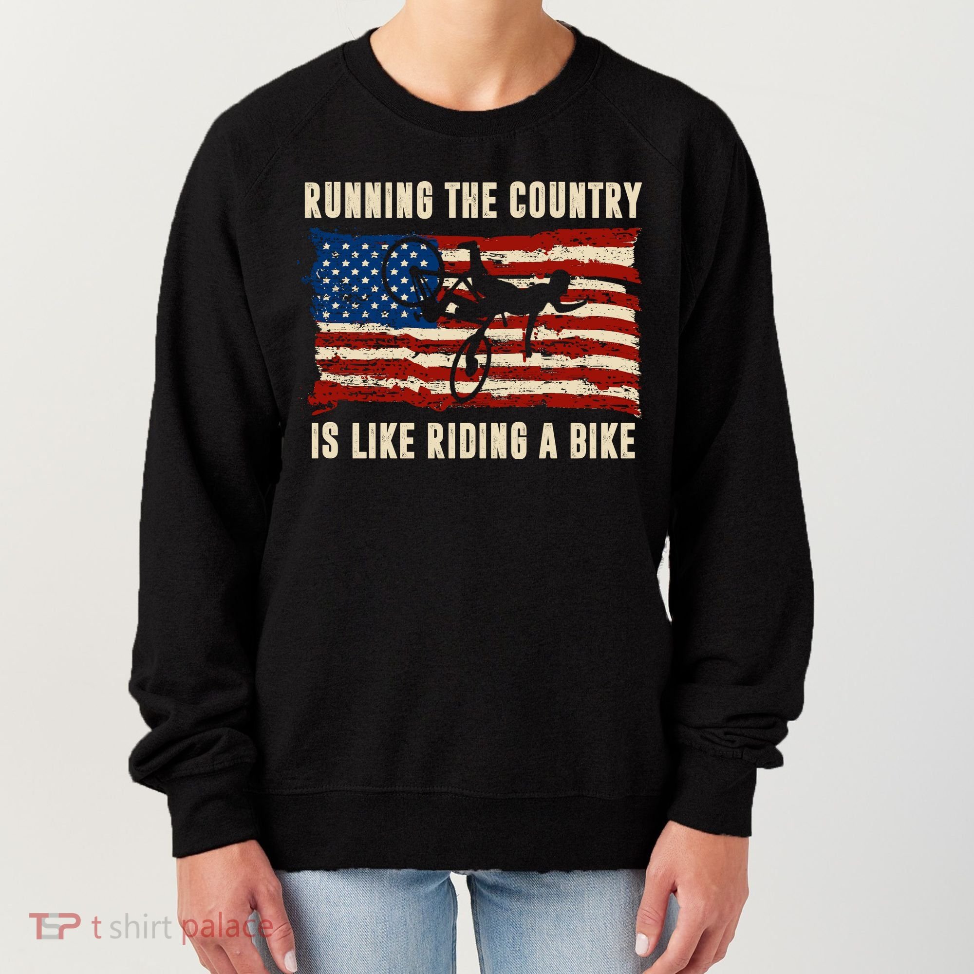 Running The Country Is Like Riding A Bike Women's Sweatshirt
