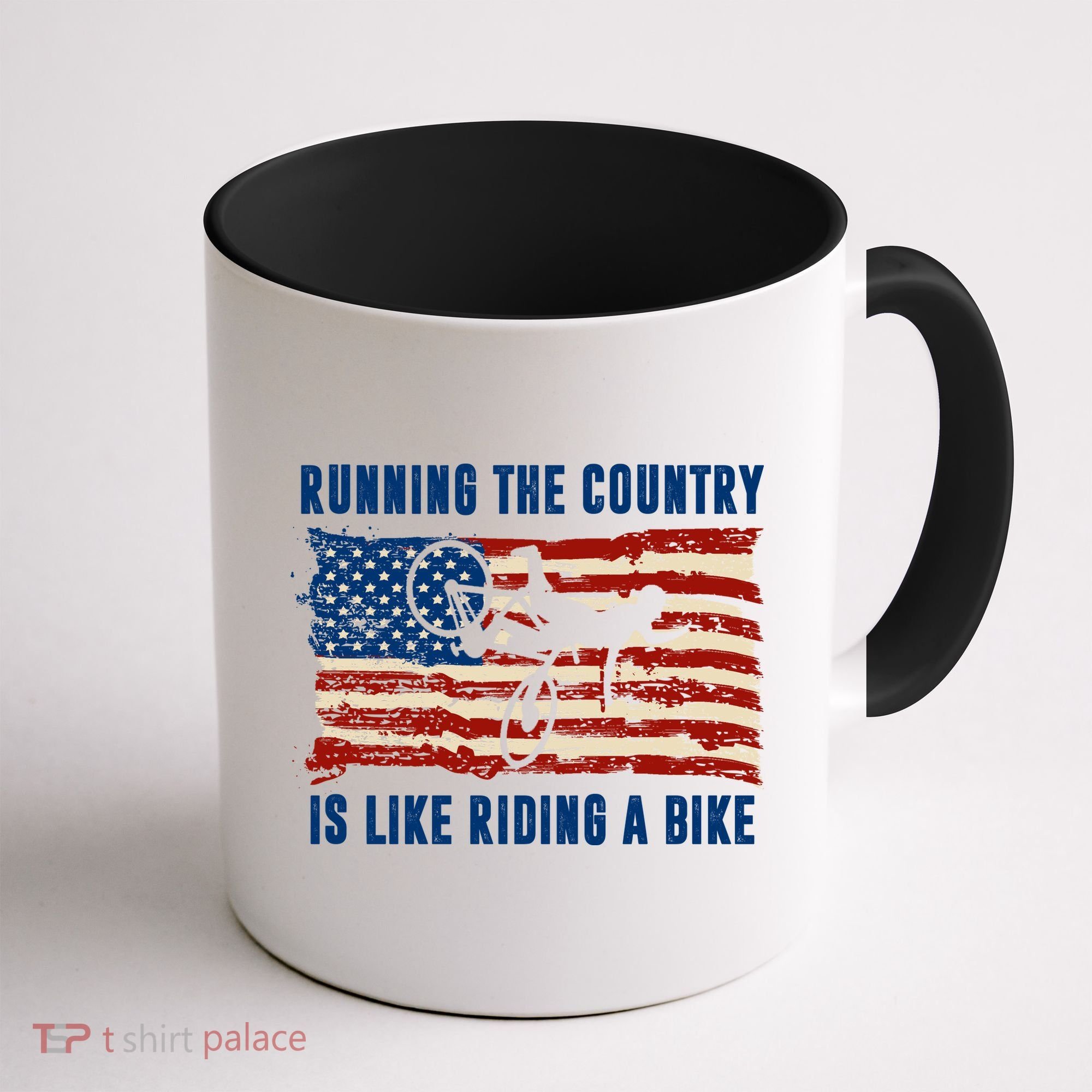 Running The Country Is Like Riding A Bike Coffee Mug