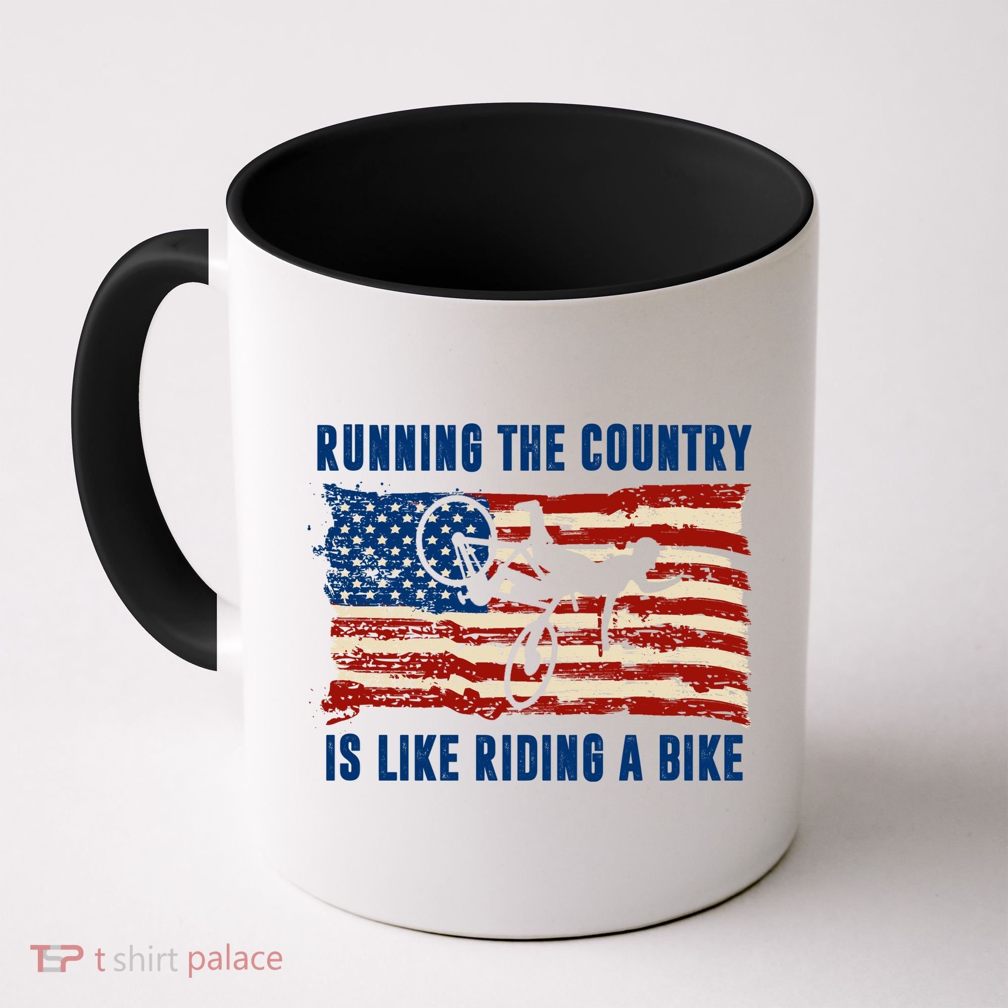 Running The Country Is Like Riding A Bike Coffee Mug