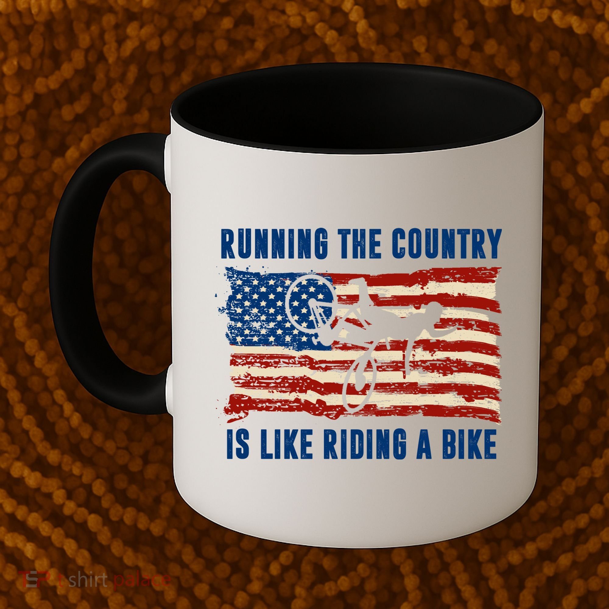 Running The Country Is Like Riding A Bike Coffee Mug